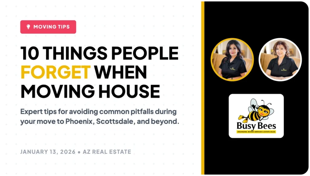 10 things people forget when moving house arizona busy bees featured image