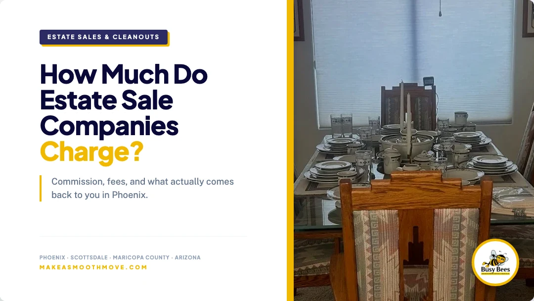 How much do estate sale companies charge in Phoenix, commission and fees explained